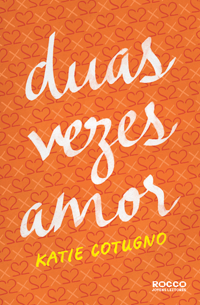 Livro Duas Vezes Amor, de Katie Cotugno