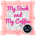 My Book and My Coffee: Book Reviews and more.