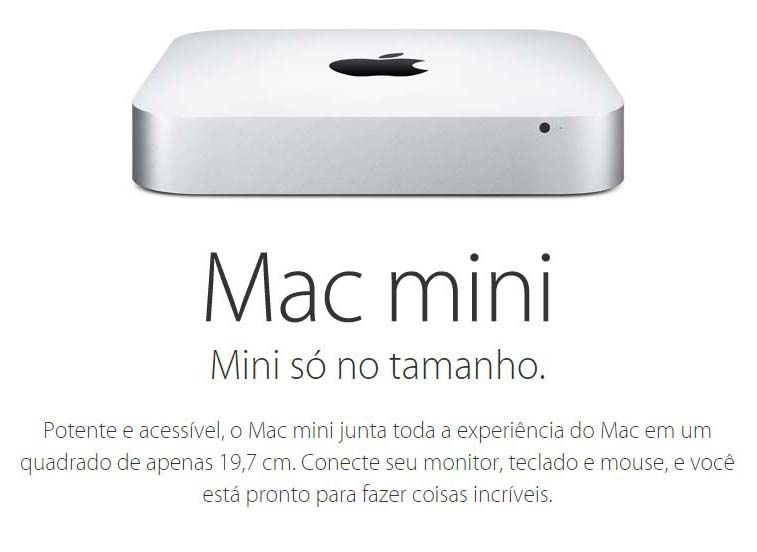 Mac Mini, Mini só no tamanho.