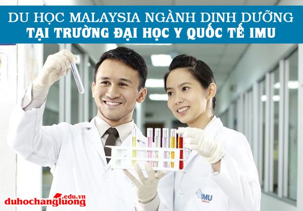 Du Học Malaysia Ngành Dinh Dưỡng Tại Trường Đại Học Y Quốc Tế IMU